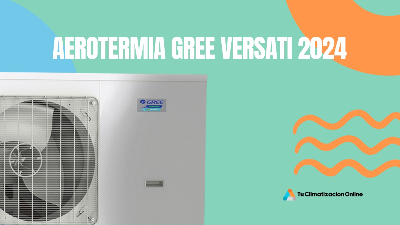 Aerotermia Gree Versati 2024